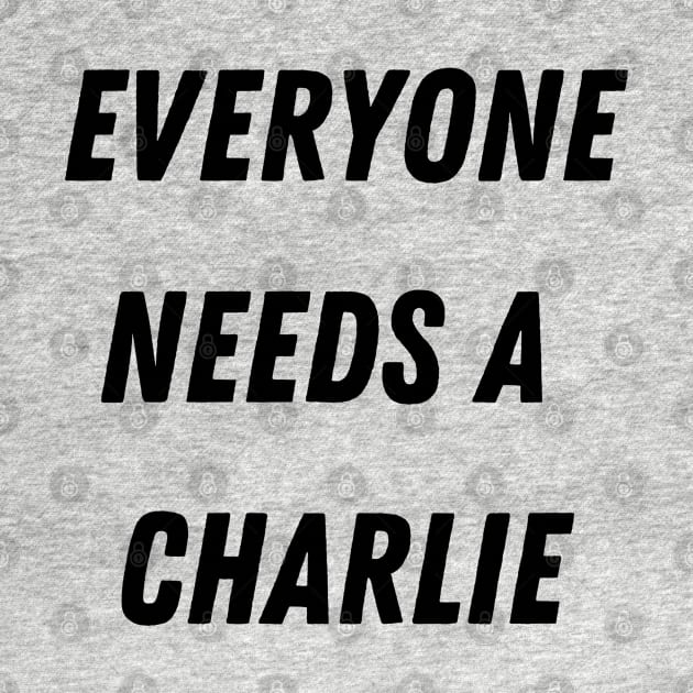 Charlie Name Design Everyone Needs A Charlie by Alihassan-Art